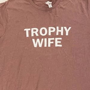 Trophy Wife Tshirt